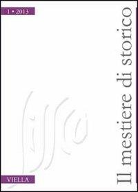 Il mestiere di storico (2013). Vol. 1  - Libro Viella 2013 | Libraccio.it