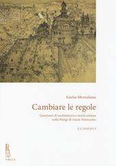 Cambiare le regole. Questioni di architettura e storia urbana nella Parigi di inizio Novecento