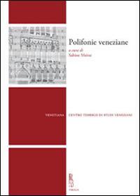 Polifonie veneziane  - Libro Viella 2013, Venetiana | Libraccio.it
