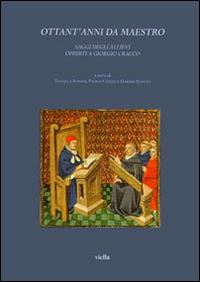 Ottant'anni da maestro. Saggi degli allievi offerti a Giorgio Cracco  - Libro Viella 2014 | Libraccio.it