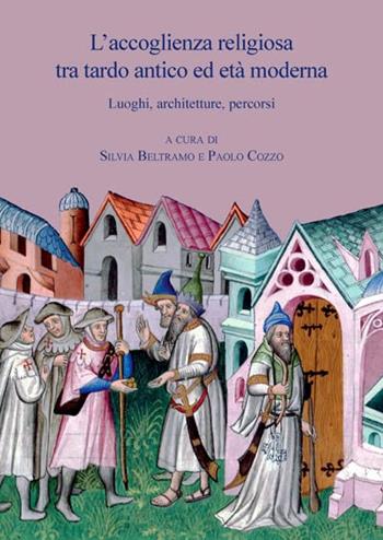 L' accoglienza religiosa tra tardo antico ed età moderna. Luoghi, architetture, percorsi  - Libro Viella 2013, Chiese d'Italia | Libraccio.it