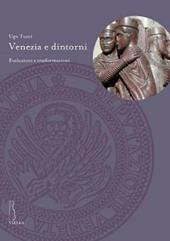 Venezia e dintorni. Evoluzioni e trasformazioni
