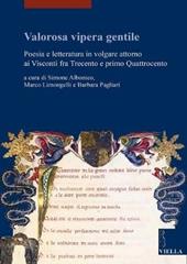 Valorosa vipera gentile. Poesia e letteratura in volgare attorno ai Visconti fra Trecento e primo Quattrocento