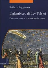 L' alambicco di Lev Tolstoj. «Guerra e pace» e la massoneria russa