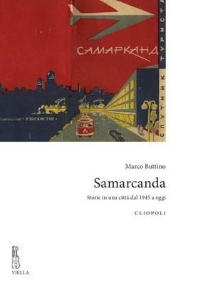 Samarcanda. Storie in una città dal 1945 a oggi - Marco Buttino - Libro Viella 2015, Cliopoli. Nuova serie | Libraccio.it