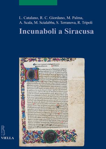 Incunaboli a Siracusa  - Libro Viella 2015, Scritture e libri del Medioevo | Libraccio.it