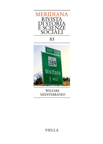 Meridiana (2015). Vol. 83: Welfare mediterraneo  - Libro Viella 2015 | Libraccio.it