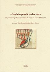 «Ioachim posuit verba ista». Gli pseudoepigrafi di Gioacchino da Fiore dei secoli XIII e XIV