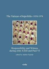 The vatican «Ostpolitik» 1958-1978. Responsibility and witness during John XXIII and Paul VI