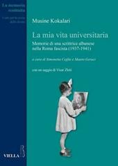 La mia vita universitaria. Memorie di una scrittrice albanese nella Roma fascista (1937-1941)