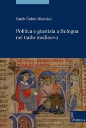 Politica e giustizia a Bologna nel tardo Medioevo