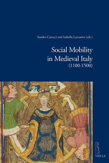 Social mobility in Medieval Italy (1100-1500)  - Libro Viella 2018, Viella historical research | Libraccio.it