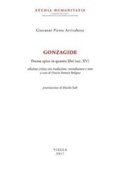 Gonzagide. Poema epico in quattro libri (sec. XV). Testo latino a fronte. Ediz. bilingue