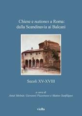 Chiese e nationes a Roma: dalla Scandinavia ai Balcani. Secoli XV-XVIII