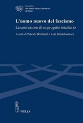 L' uomo nuovo del fascismo. La costruzione di un progetto