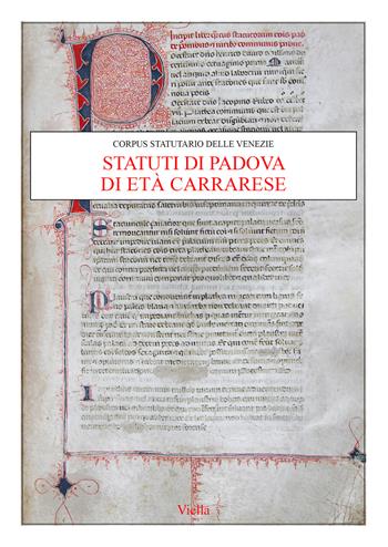 Statuti di Padova di età carrarese  - Libro Viella 2017, Corpus statutario delle Venezie | Libraccio.it