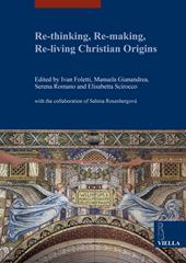 Re-thinking, re-making, re-living christian origins