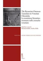 The byzantine-ottoman transition in Venetian Chronicles-La transizione bizantino-ottomana nelle cronache veneziane