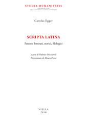 Scripta latina. Percorsi letterari, storici, filologici