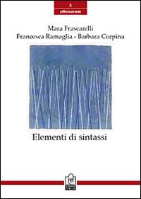 Elementi di sintassi - Mara Frascarelli, Francesca Ramaglia, Barbara Corpina - Libro Caissa Italia 2016, Athenaeum | Libraccio.it