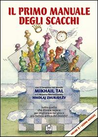 Il primo manuale degli scacchi. Lezioni. Vol. 2 - Mikhail Tal, Nikolaj Zhuravlev - Libro Caissa Italia 2014, I manuali | Libraccio.it