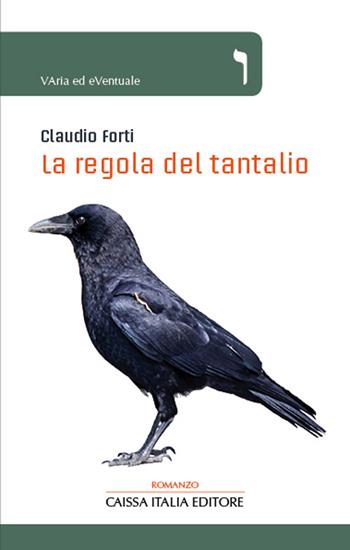 La regola del tantalio - Claudio Forti - Libro Caissa Italia 2015, Varia ed eventuale | Libraccio.it