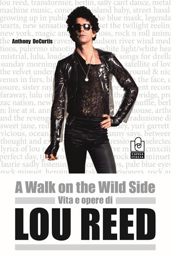 A walk on the wild side. Vita e opere di Lou Reed - Anthony De Curtis - Libro Caissa Italia 2018, Musica | Libraccio.it