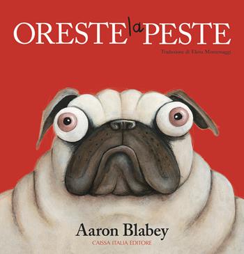 Oreste la peste. Ediz. a colori - Aaron Blabey - Libro Caissa Italia 2019, Kids | Libraccio.it