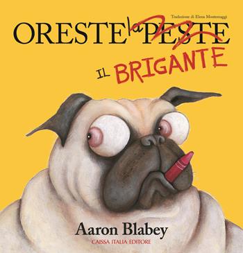 Oreste il brigante. Ediz. a colori - Aaron Blabey - Libro Caissa Italia 2019, Kids | Libraccio.it