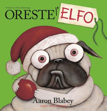 Oreste l'elfo. Ediz. a colori - Aaron Blabey - Libro Caissa Italia 2019, Kids | Libraccio.it
