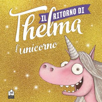 Il ritorno di Thelma l'unicorno. Ediz. a colori - Aaron Blabey - Libro Caissa Italia 2020, Kids | Libraccio.it