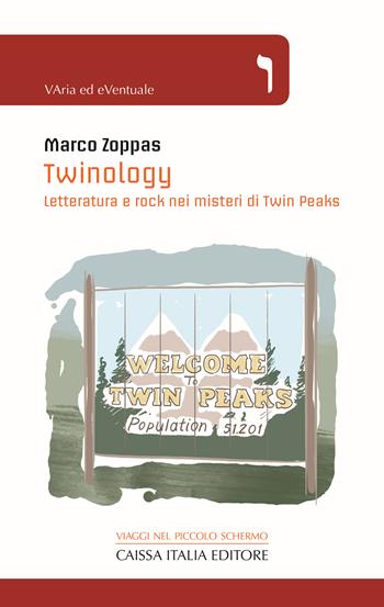 Twinology. Letteratura e rock nei misteri di Twin Peaks - Marco Zoppas - Libro Caissa Italia 2019, Varia ed eventuale | Libraccio.it