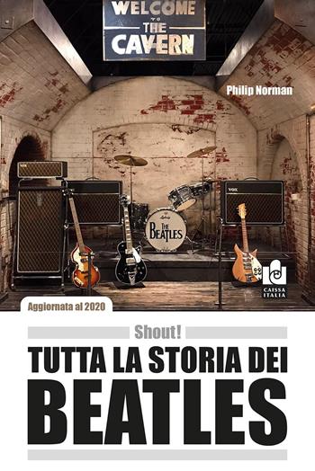 Shout! Tutta la storia dei Beatles - Philip Norman - Libro Caissa Italia 2020, Musica | Libraccio.it
