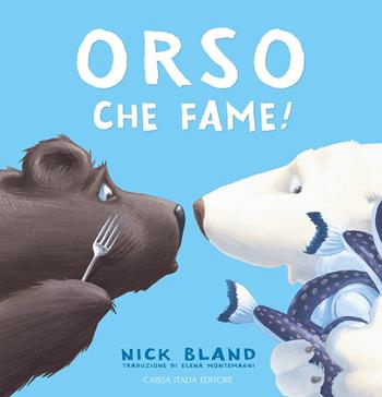 Orso che fame! Ediz. a colori - Nick Bland - Libro Caissa Italia 2021 | Libraccio.it