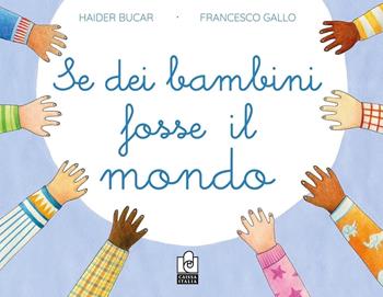 Se dei bambini fosse il mondo. Ediz. a colori - Haider Bucar, Haider Bucar - Libro Caissa Italia 2022, Kids | Libraccio.it