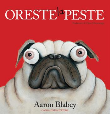 Oreste la peste. Ediz. a colori - Aaron Blabey - Libro Caissa Italia 2022 | Libraccio.it