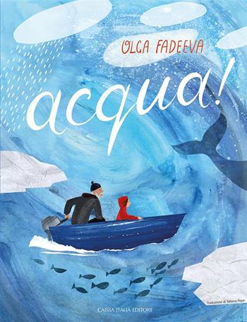 Acqua! Ediz. illustrata - Olga Fadeeva - Libro Caissa Italia 2023 | Libraccio.it