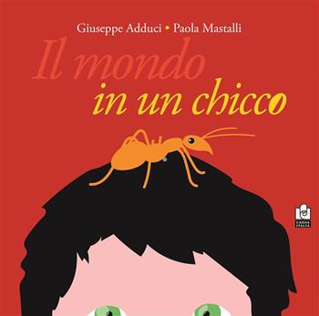 Il mondo in un chicco - Giuseppe Adduci, Paola Mastalli - Libro Caissa Italia 2023 | Libraccio.it