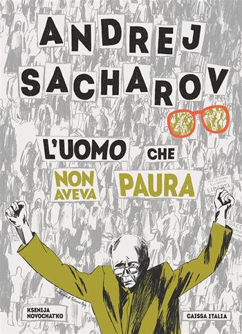 Andrej Sacharov. L'uomo che non aveva paura - Ksenija Novochat'ko - Libro Caissa Italia 2023 | Libraccio.it