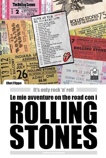 Le mie avventure on the road con i Rolling Stones. It's only rock 'n' roll - Chet Flippo - Libro Caissa Italia 2023 | Libraccio.it