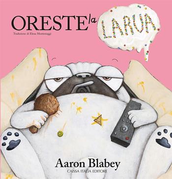 Oreste la larva - Aaron Blabey - Libro Caissa Italia 2023 | Libraccio.it