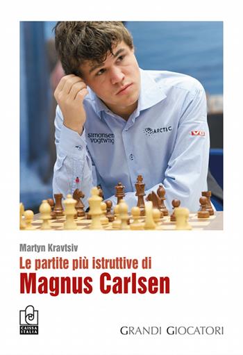 Le partite più istruttive di Magnus Carlsen - Martyn Kravisiv - Libro Caissa Italia 2024, I grandi giocatori | Libraccio.it