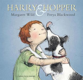 Harry & Hopper. Ediz. illustrata - Margaret Wild, Freya Blackwood - Libro Caissa Italia 2024 | Libraccio.it