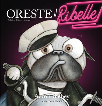 Oreste il ribelle. Ediz. illustrata - Aaron Blabey - Libro Caissa Italia 2024 | Libraccio.it