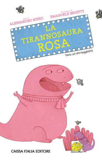 La tirannosaura rosa. Ediz. illustrata - Alessandro Niero - Libro Caissa Italia 2026 | Libraccio.it