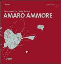 Amaro ammore. Con CD Audio - Canio Loguercio, Rocco De Rosa - Libro Edizioni D'If 2013, I miosotis | Libraccio.it