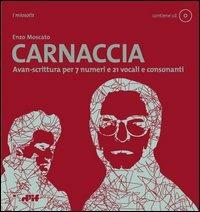 Carnaccia Avan-scrittura per 7 numeri e 21 vocali e consonanti. Con audiolibro. CD Audio - Enzo Moscato - Libro Edizioni D'If 2013, I miosotis | Libraccio.it