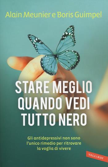 Stare meglio quando vedi tutto nero - Alain Meunier, Boris Guimpel - Libro Vallardi A. 2014 | Libraccio.it