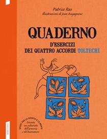 Quaderno d'esercizi dei quattro accordi toltechi - Patrice Ras - Libro Vallardi A. 2014 | Libraccio.it