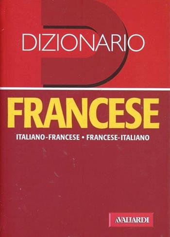 Dizionario francese. Italiano-francese, francese-italiano  - Libro Vallardi A. 2014, Dizionari tascabili | Libraccio.it